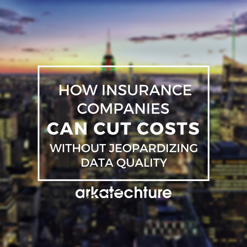 How Insurance Companies Can Cut Costs Without Jeopardizing Data Quality