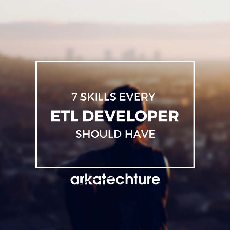 7 Skills Every ETL Developer Should Have