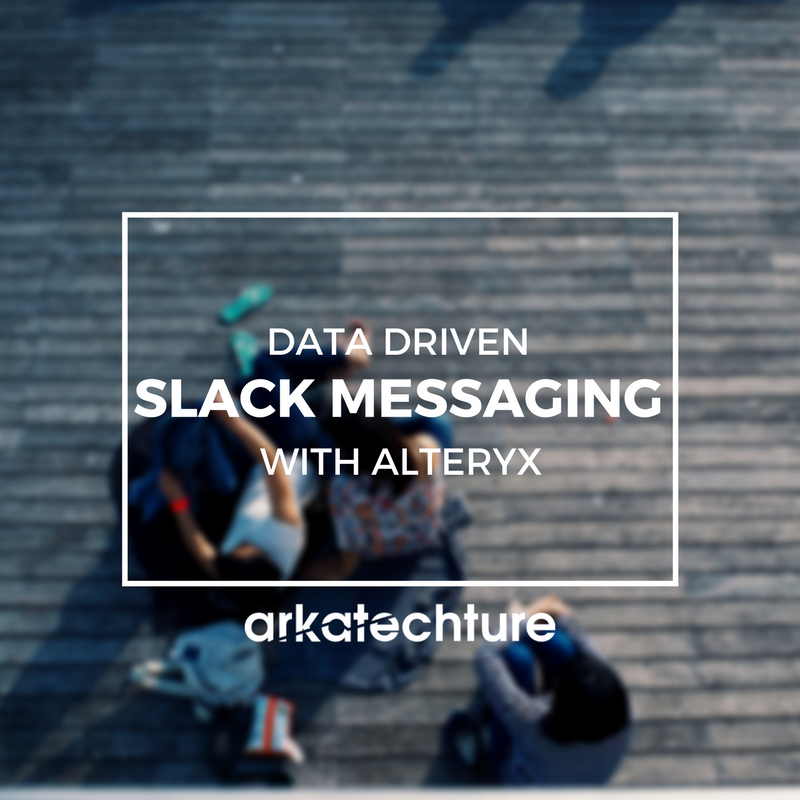 Data Driven Slack Messaging with Alteryx