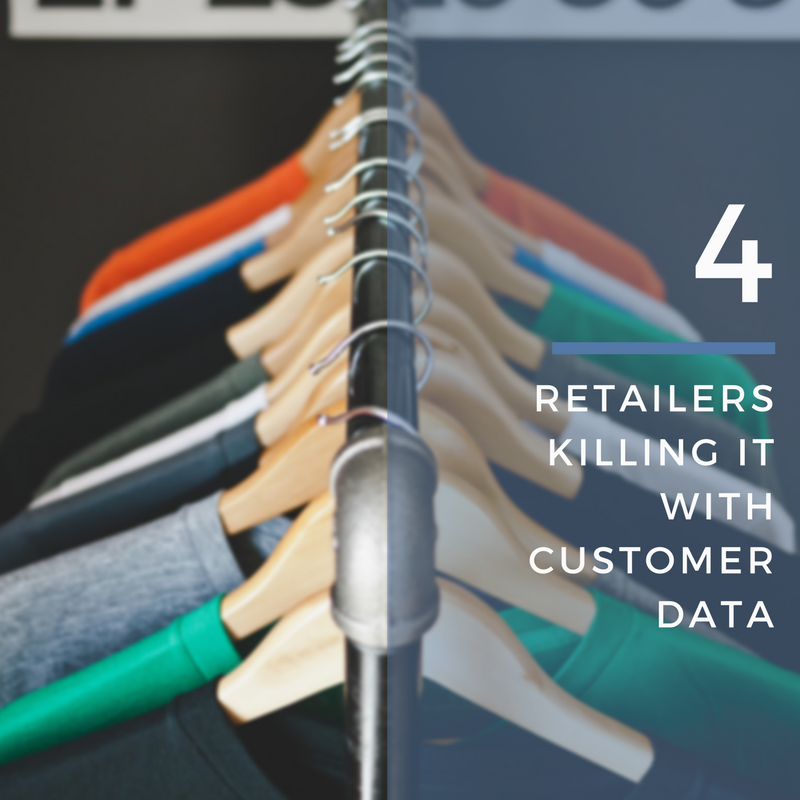 4 Retailers Killing It With Customer Data