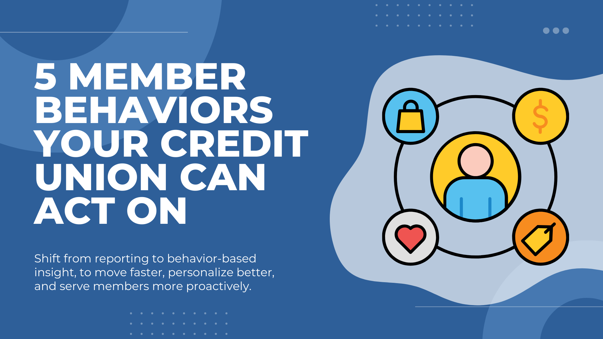 5 Member Behaviors Your Credit Union Can Act On