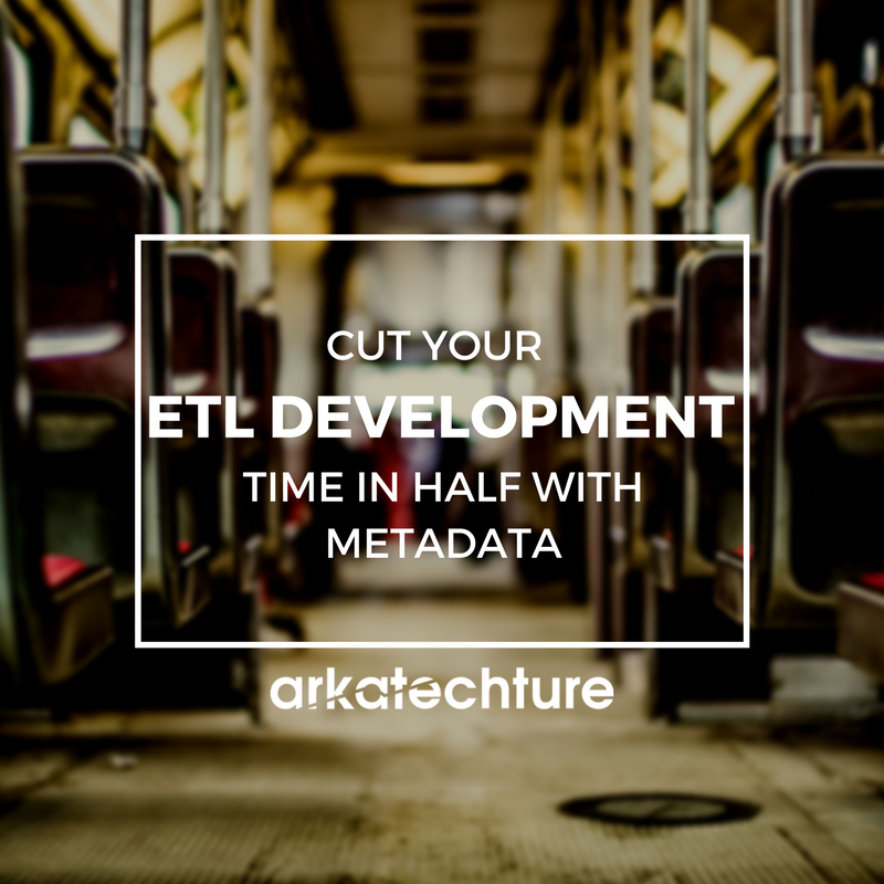 Cut Your ETL Development Time in Half With Metadata