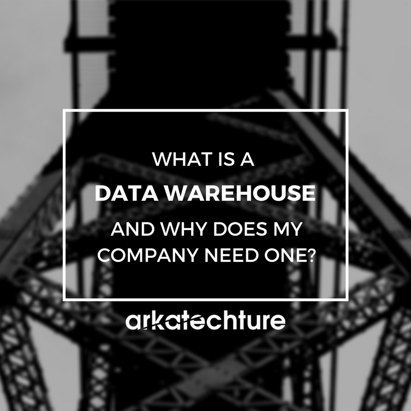 What Is A Data Warehouse And Why Does My Company Need One?