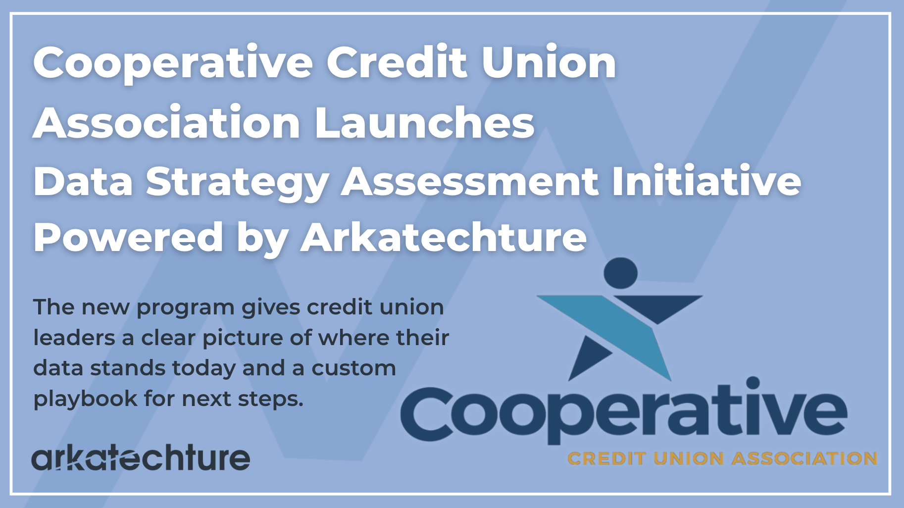 Cooperative Credit Union Association Launches Data Strategy Assessment Initiative Powered by Arkatechture