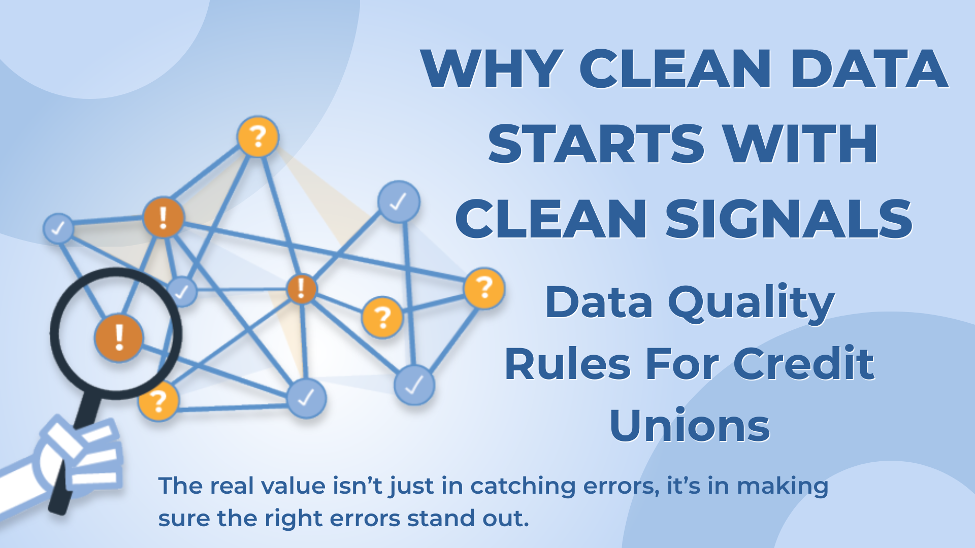 Why Clean Data Starts with Clean Signals: Data Quality Rules For Credit Unions
